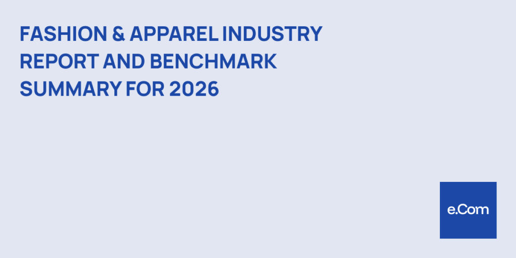 FASHION & Apparel INDUSTRY REPORT AND benchmark summary for 2026